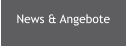 News & Angebote